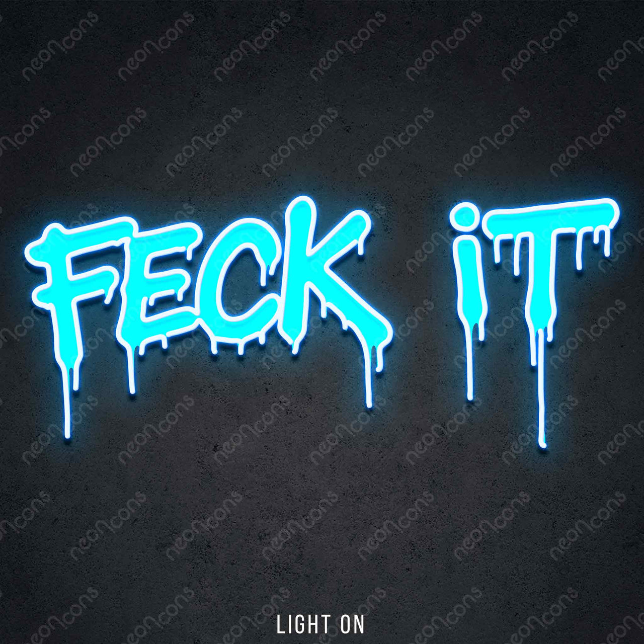 "Feck It" LED Neon x Print 45cm (1.5ft) / Ice Blue / LED Neon by Neon Icons