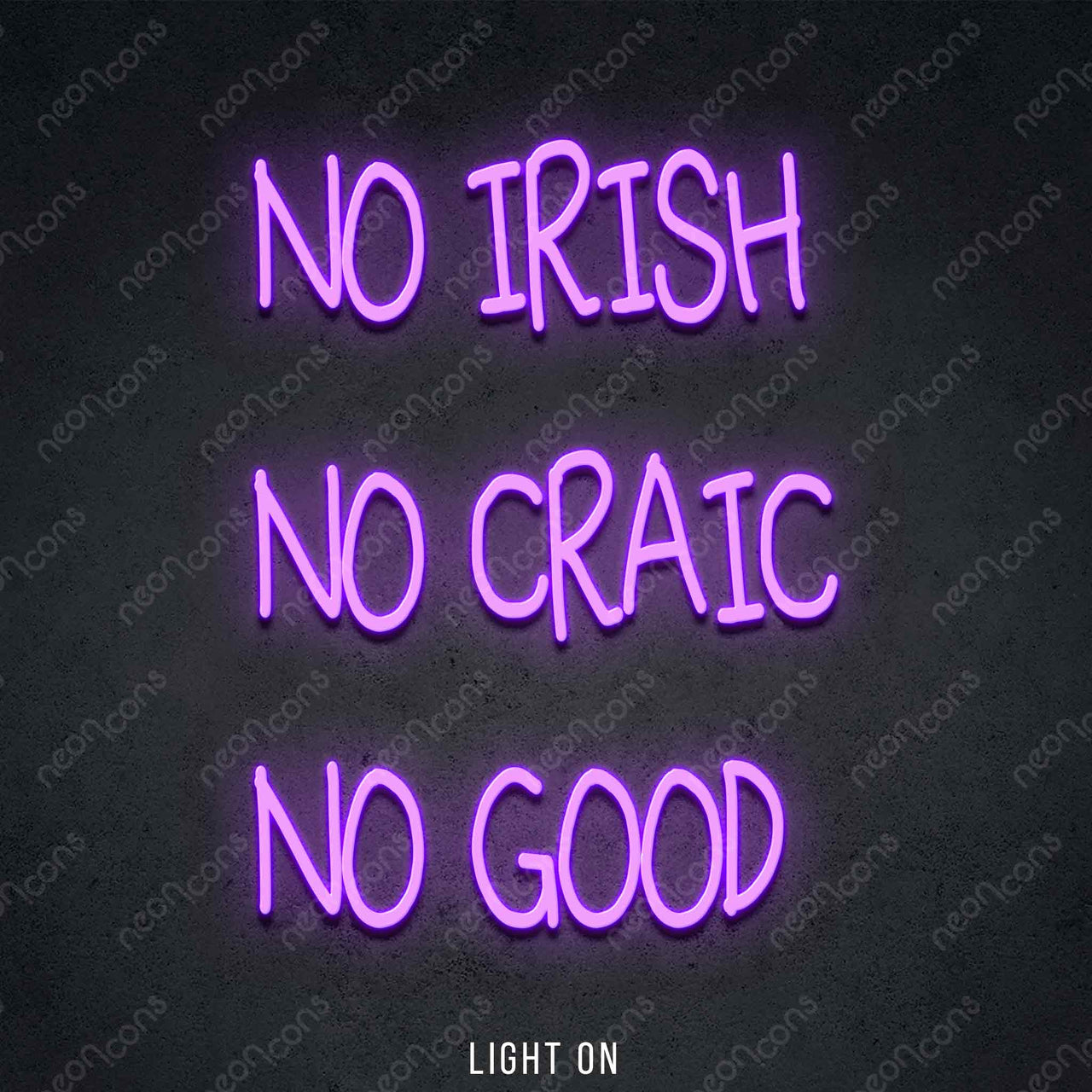 "No Irish No Craic No Good" LED Neon 50cm (1.7ft) / Purple / LED Neon by Neon Icons