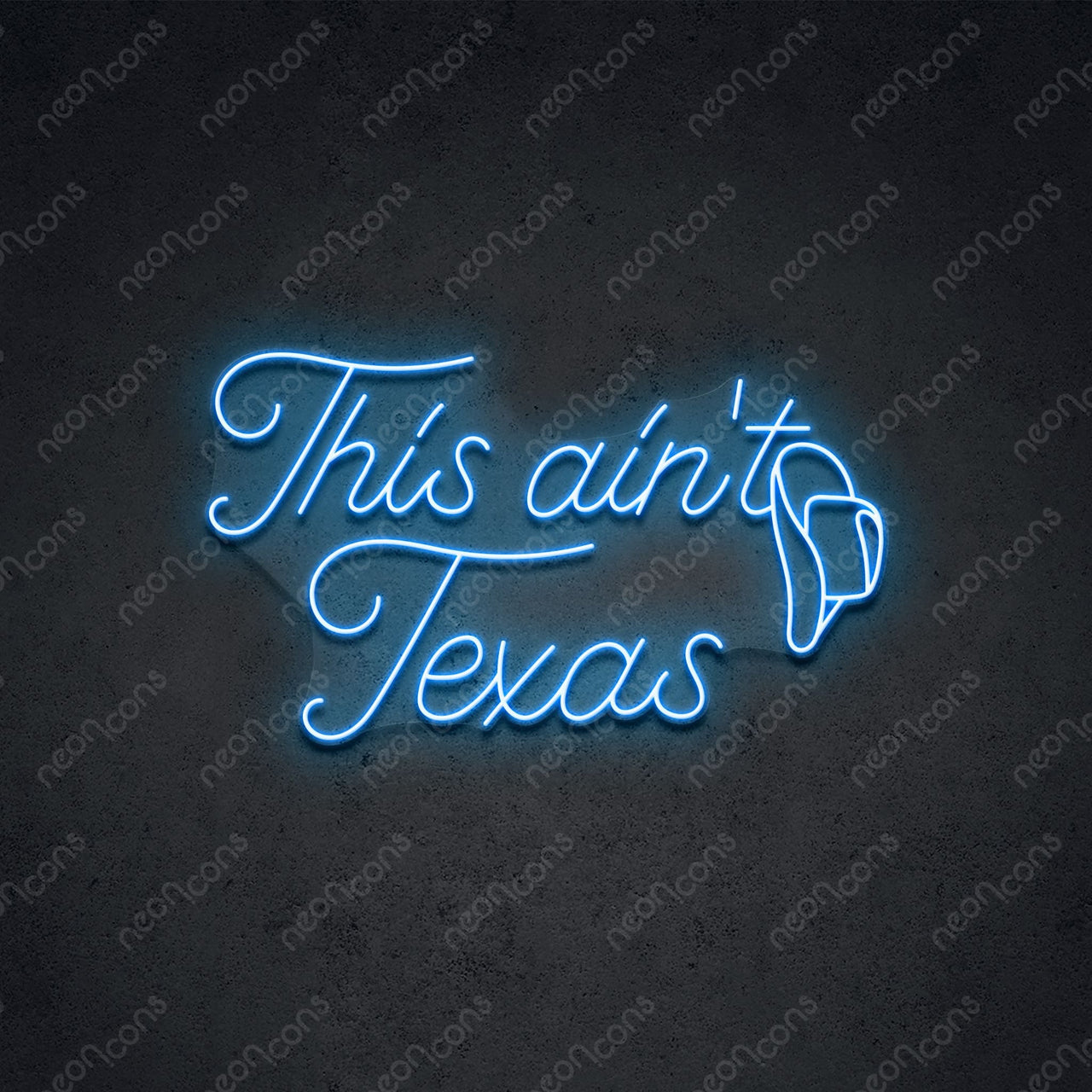 "This Ain't Texas" Neon Sign 60cm (2ft) / Ice Blue / LED Neon by Neon Icons
