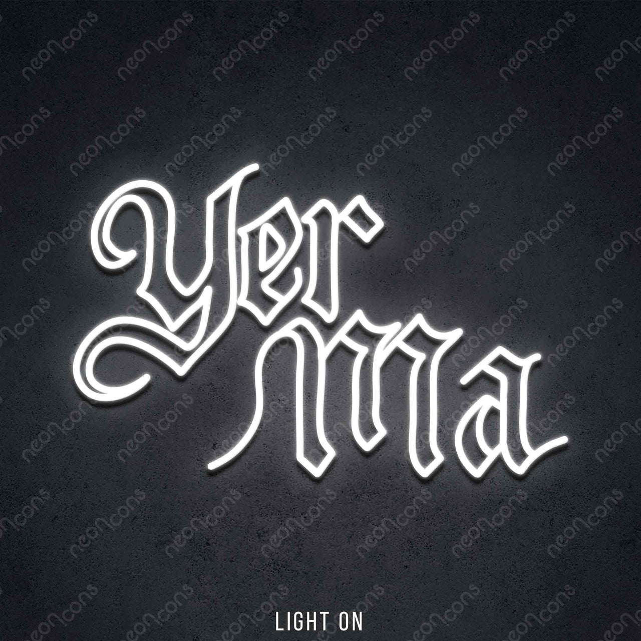 "Yer Ma" LED Neon 45cm (1.5ft) / White / LED Neon by Neon Icons