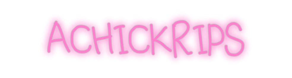 Custom Neon: ACHICKRIPS by Neon Icons