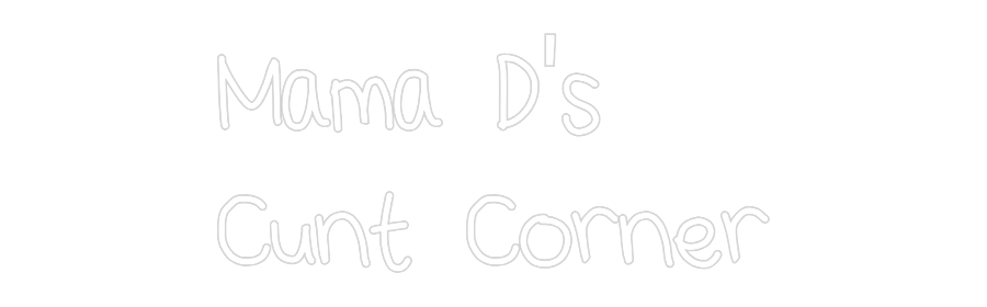 Custom Neon: Mama D's
Cun... by Neon Icons