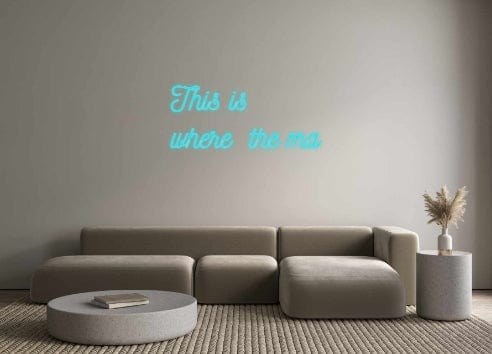 Custom Neon: This is
wher... by Neon Icons
