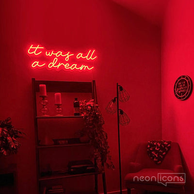 "It Was All A Dream" Neon Sign by Neon Icons